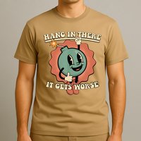 Hang In There It Gets Worse Retro Funny T-Shirt