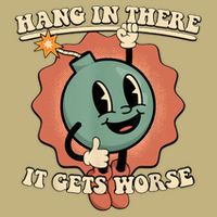 Hang In There It Gets Worse Retro Funny Cooling Performance Long Sleeve Crew