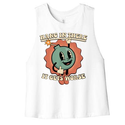 Hang In There It Gets Worse Retro Funny Women's Racerback Cropped Tank