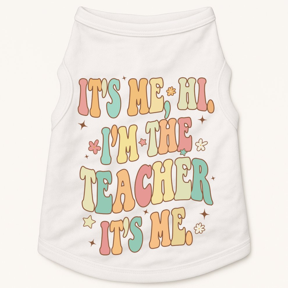 Hi Im The Teacher Its Me Funny Teacher Gift Doggie Tank