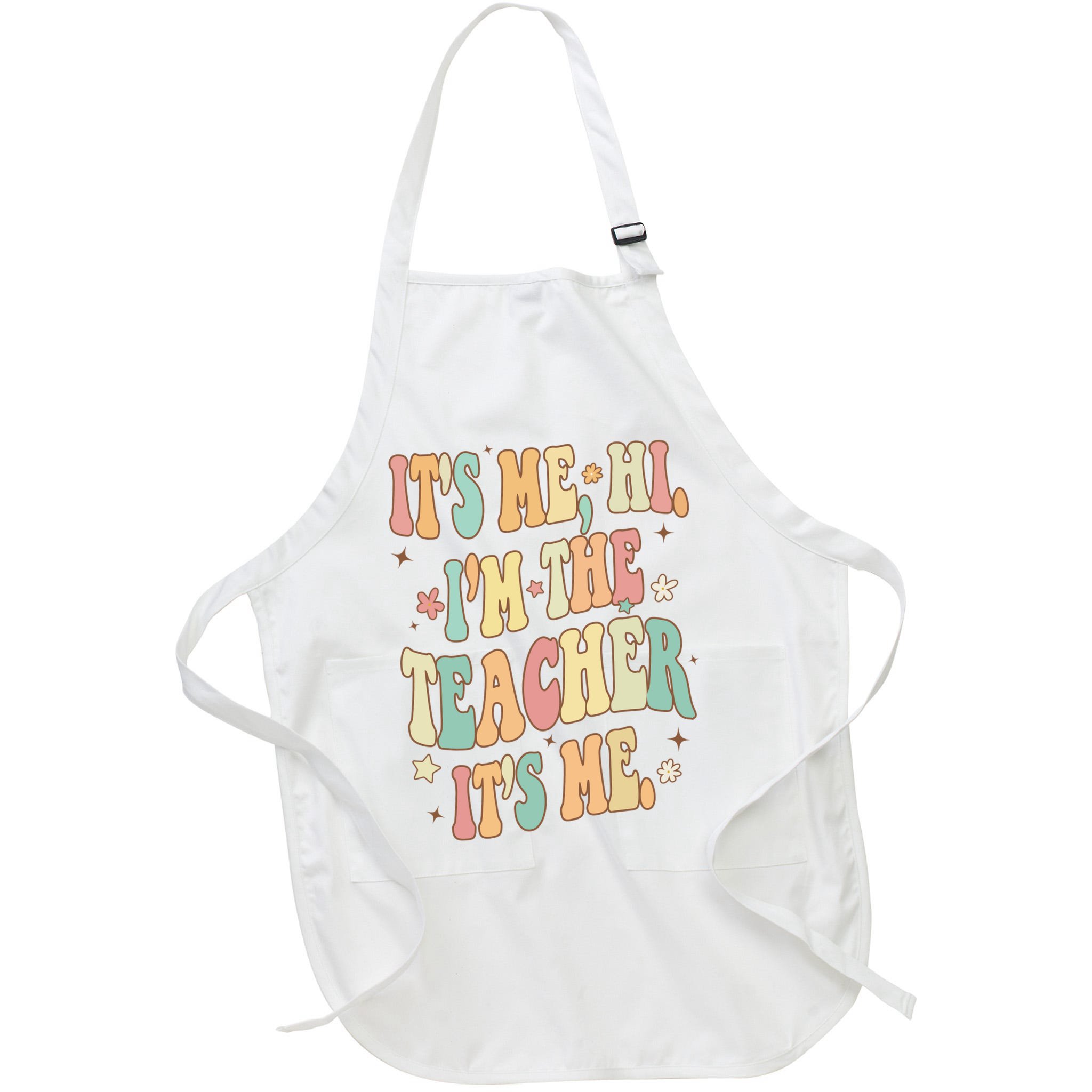 Hi Im The Teacher Its Me Funny Teacher Gift Apron