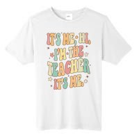 Hi Im The Teacher Its Me Funny Teacher Gift Tall Fusion ChromaSoft Performance T-Shirt