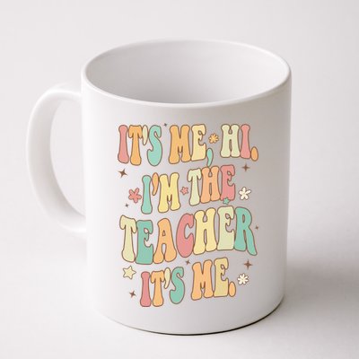 Hi Im The Teacher Its Me Funny Teacher Gift Mug