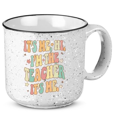 Hi Im The Teacher Its Me Funny Teacher Gift 15oz Campfire Ceramic Mug