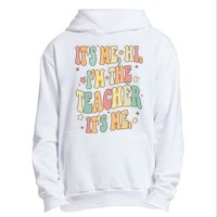 Hi Im The Teacher Its Me Funny Teacher Gift Urban Pullover Hoodie