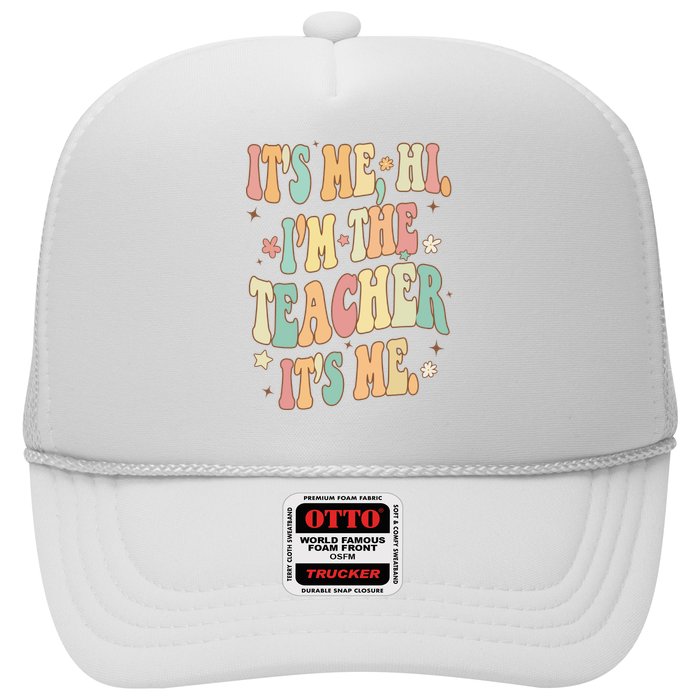 Hi Im The Teacher Its Me Funny Teacher Gift Trucker Hat