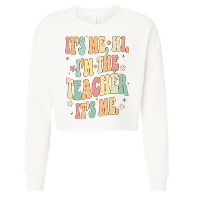 Hi Im The Teacher Its Me Funny Teacher Gift Cropped Pullover Crew