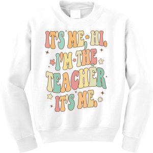 Hi Im The Teacher Its Me Funny Teacher Gift Kids Sweatshirt