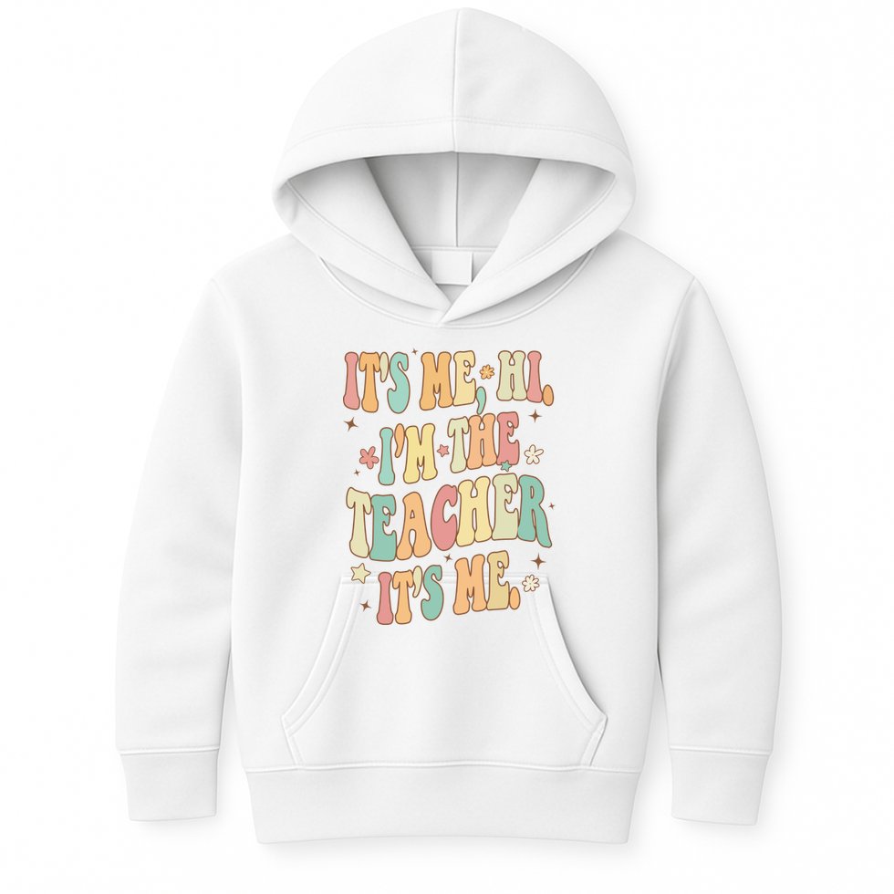 Hi Im The Teacher Its Me Funny Teacher Gift Kids Hoodie