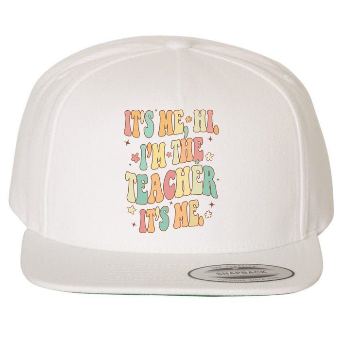 Hi Im The Teacher Its Me Funny Teacher Gift Wool Snapback Cap