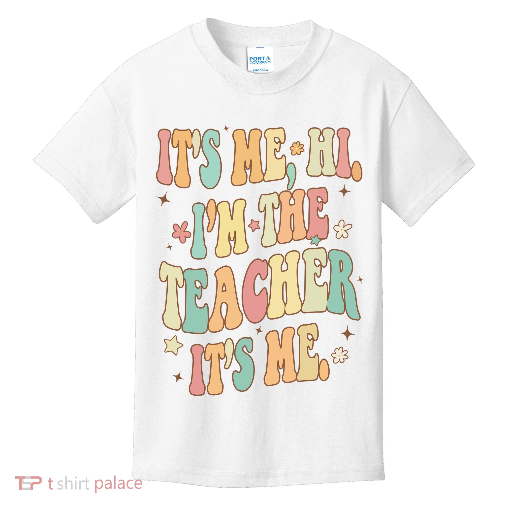 Hi Im The Teacher Its Me Funny Teacher Gift Kids T-Shirt