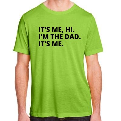 Hi I'm The Dad It's Me Funny Gift Adult ChromaSoft Performance T-Shirt