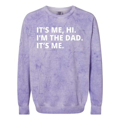 Hi I'm The Dad It's Me Funny Gift Colorblast Crewneck Sweatshirt