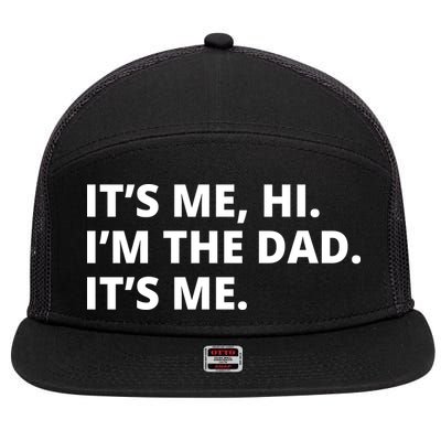 Hi I'm The Dad It's Me Funny Gift 7 Panel Mesh Trucker Snapback Hat