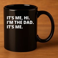 Hi I'm The Dad It's Me Funny Gift 11oz C Handle Ceramic Mug