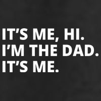 Hi I'm The Dad It's Me Funny Gift Golf Towel