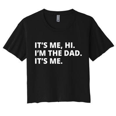 Hi I'm The Dad It's Me Funny Gift Crop Top