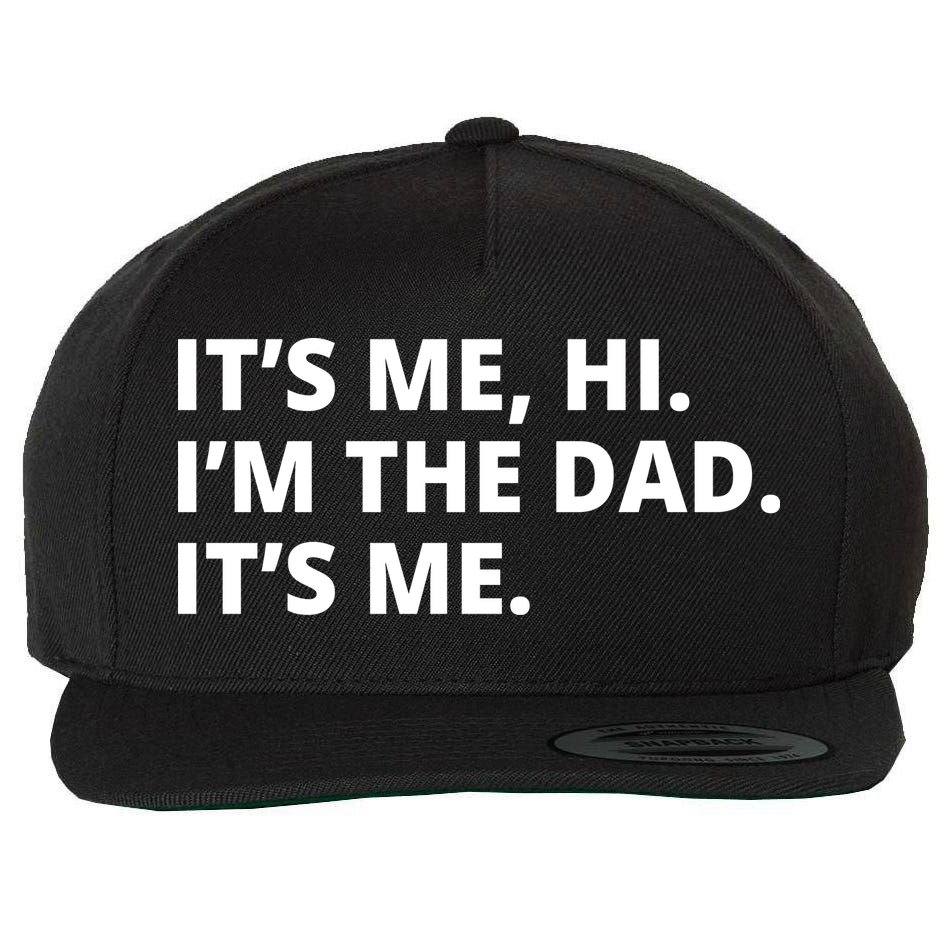 Hi I'm The Dad It's Me Funny Gift Wool Snapback Cap