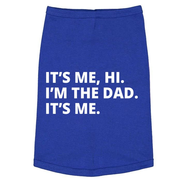 Hi I'm The Dad It's Me Funny Gift Doggie Tank