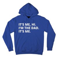 Hi I'm The Dad It's Me Funny Gift Hoodie