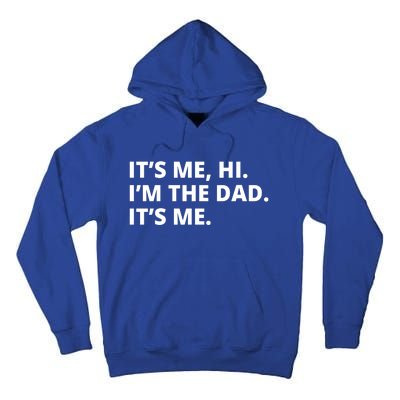 Hi I'm The Dad It's Me Funny Gift Tall Hoodie