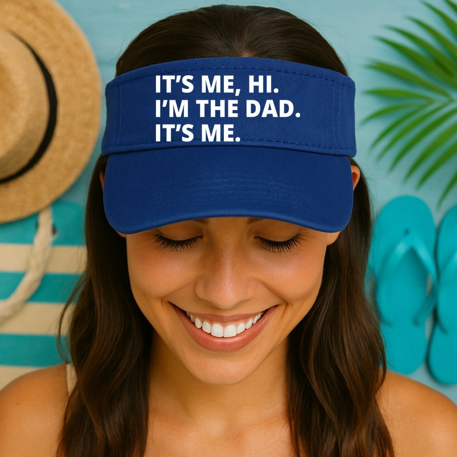 Hi I'm The Dad It's Me Funny Gift Visor