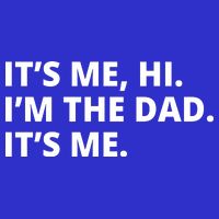 Hi I'm The Dad It's Me Funny Gift Visor