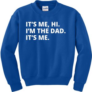 Hi I'm The Dad It's Me Funny Gift Kids Sweatshirt