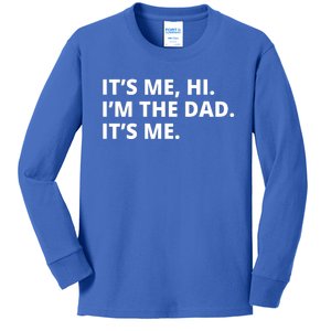 Hi I'm The Dad It's Me Funny Gift Kids Long Sleeve Shirt