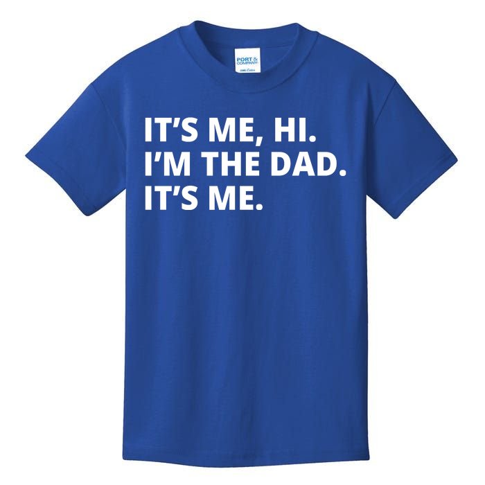 Hi I'm The Dad It's Me Funny Gift Kids T-Shirt