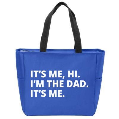 Hi I'm The Dad It's Me Funny Gift Zip Tote Bag