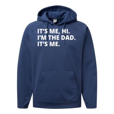 Hi I'm The Dad It's Me Funny Gift Performance Fleece Hoodie