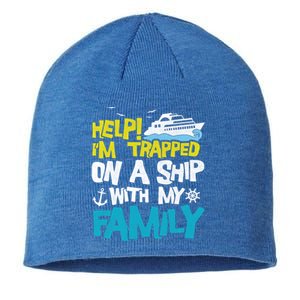 Help! I'm Trapped On A Ship With My Family Cruise Vacation Gift Sustainable Beanie