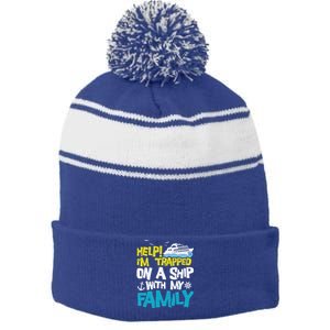 Help! I'm Trapped On A Ship With My Family Cruise Vacation Gift Stripe Pom Pom Beanie