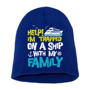 Help! I'm Trapped On A Ship With My Family Cruise Vacation Gift Short Acrylic Beanie