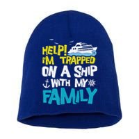 Help! I'm Trapped On A Ship With My Family Cruise Vacation Gift Short Acrylic Beanie