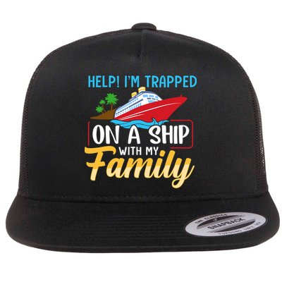 Help I'm Trapped On A Ship With My Family Family Cruise Trip Flatbill Hat