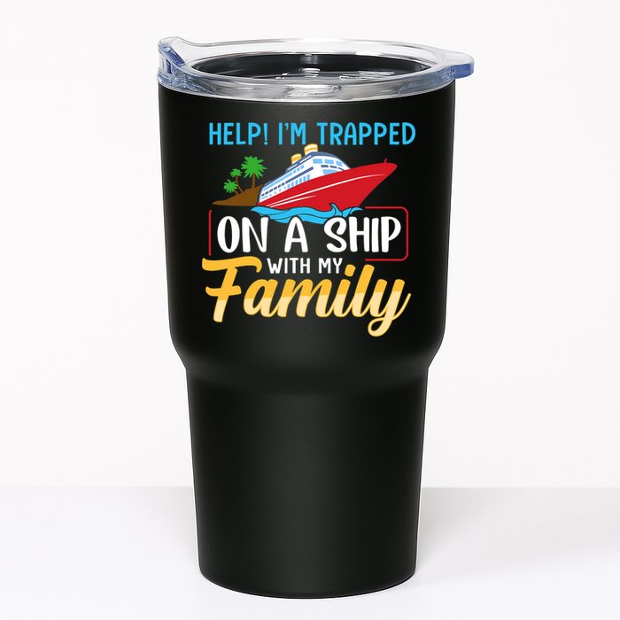Help I'm Trapped On A Ship With My Family Family Cruise Trip Tumbler