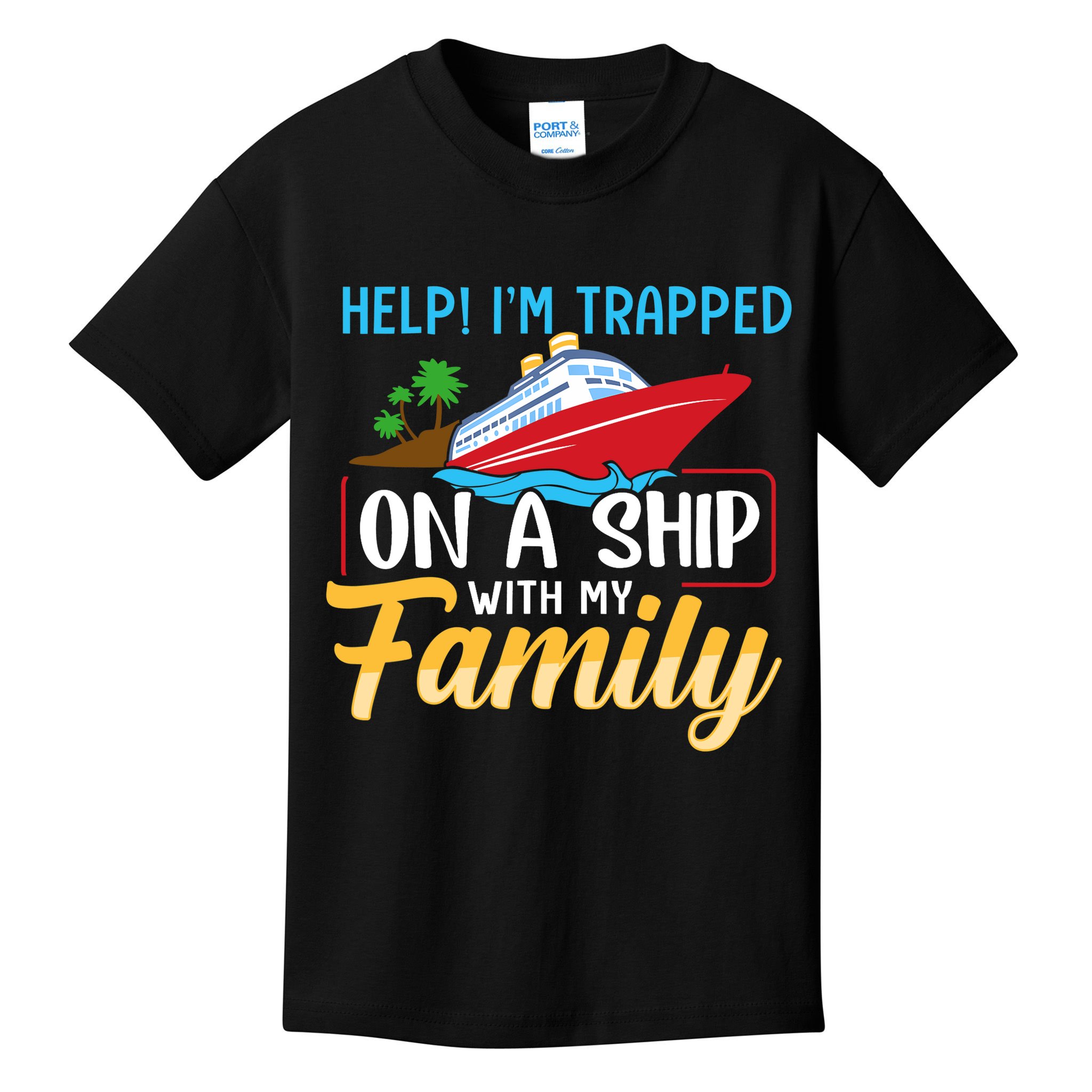 Help I'm Trapped On A Ship With My Family Family Cruise Trip Kids T-Shirt