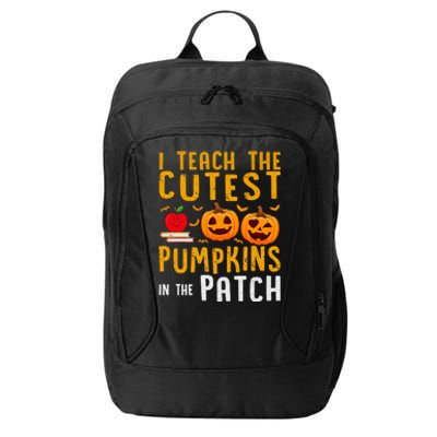 Halloween I Teach The Cutest Pumpkins In The Patch Gift City Backpack