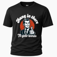 Hang In There It Gets Worse Performance Shirt