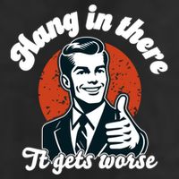 Hang In There It Gets Worse 15oz Campfire Ceramic Mug