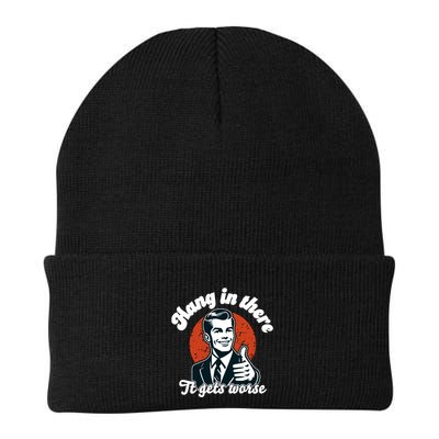 Hang In There It Gets Worse Beanie