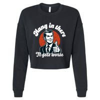 Hang In There It Gets Worse Cropped Pullover Crew