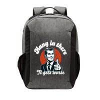 Hang In There It Gets Worse Vector Backpack