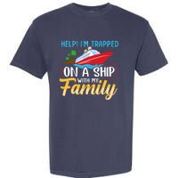 Help I'm Trapped On A Ship With My Family Family Cruise Trip Garment-Dyed Heavyweight T-Shirt