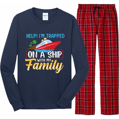 Help I'm Trapped On A Ship With My Family Family Cruise Trip Long Sleeve Pajama Set