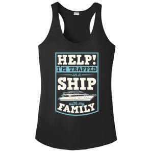 Help I'm Trapped On A Ship With My Family Family Cruise Trip Tank Top Ladies PosiCharge Competitor Racerback Tank