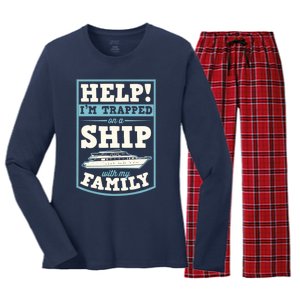 Help I'm Trapped On A Ship With My Family Family Cruise Trip Tank Top Women's Long Sleeve Flannel Pajama Set 