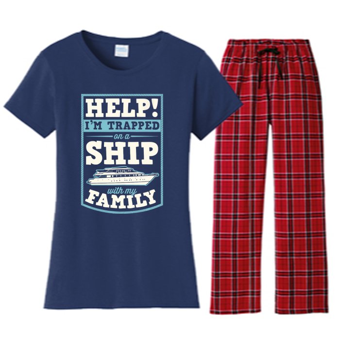 Help I'm Trapped On A Ship With My Family Family Cruise Trip Tank Top Women's Flannel Pajama Set